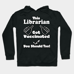 This Librarian Got Vaccinated Vaccine T-Shirt Hoodie